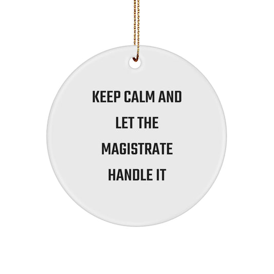 Magistrate Gifts - Keep Calm Circle Ornament, Funny Christmas Decoration for Men, Women, Friends, Family, Coworkers - Image 1