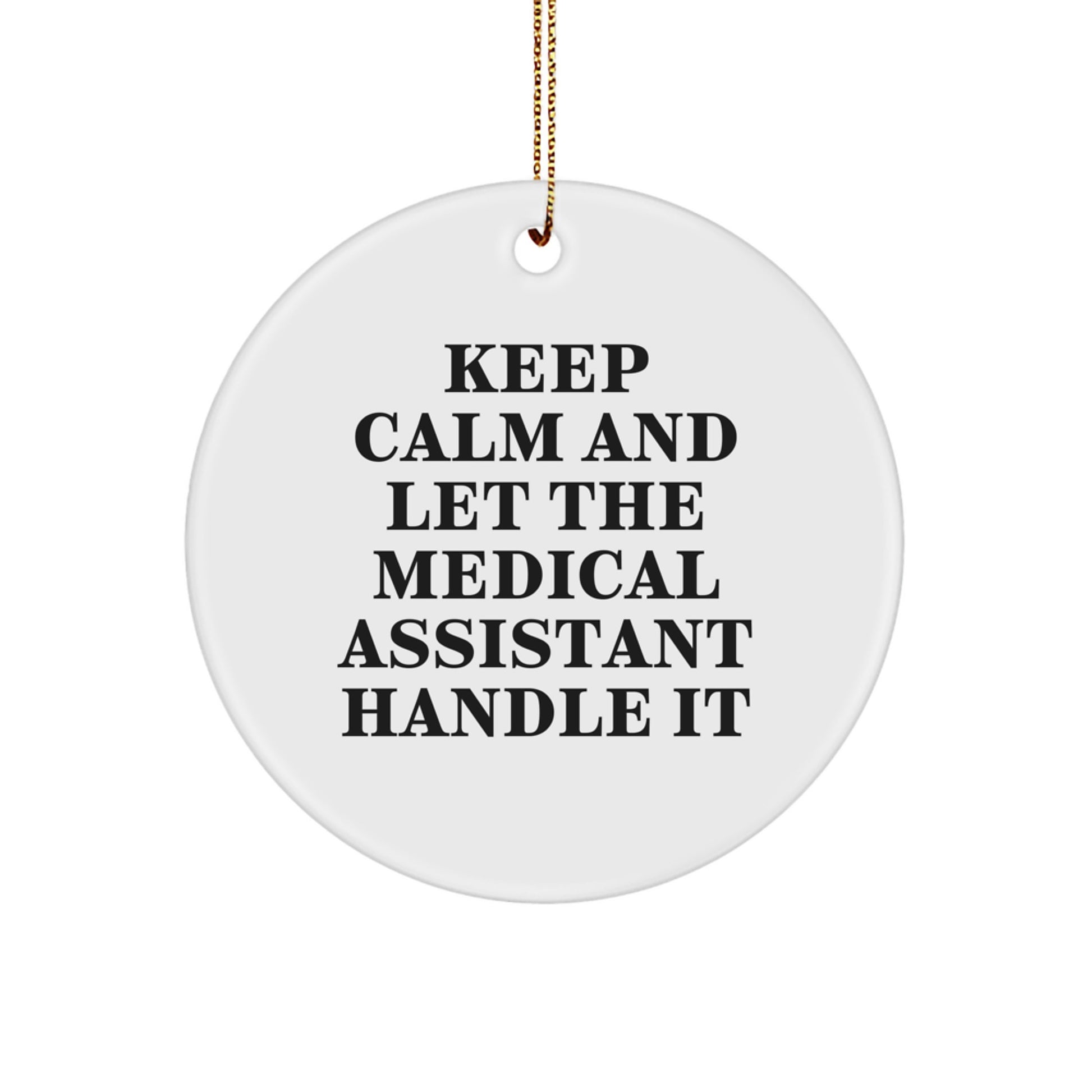 Funny Medical Assistant Gifts for Medical Assistants, Christmas Unique Ornament from Friends, Circle Shaped, White Color - Image 1