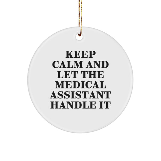 Funny Medical Assistant Gifts for Medical Assistants, Christmas Unique Ornament from Friends, Circle Shaped, White Color - Image 1