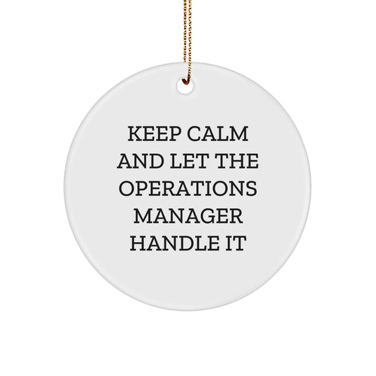 Funny Operations Manager Gifts for Men from Friends Christmas Circle Ornament Keep Calm And Let The Operations Manager Handle It - Image 1
