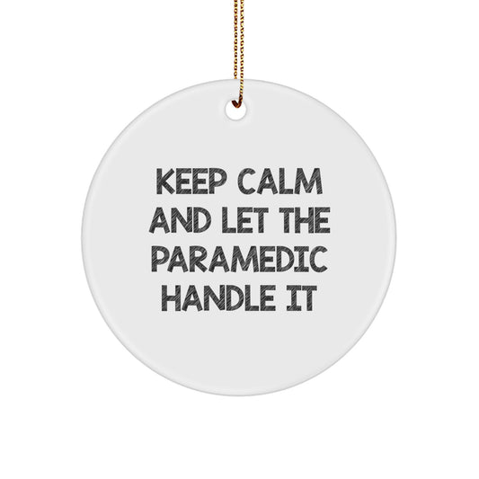 Funny Rescue Worker Gifts for Christmas - Circle Ornament with 'Keep Calm And Let The Rescue Worker Handle It' Quote, Gifts from Family to Rescue Worker Friend - Image 1