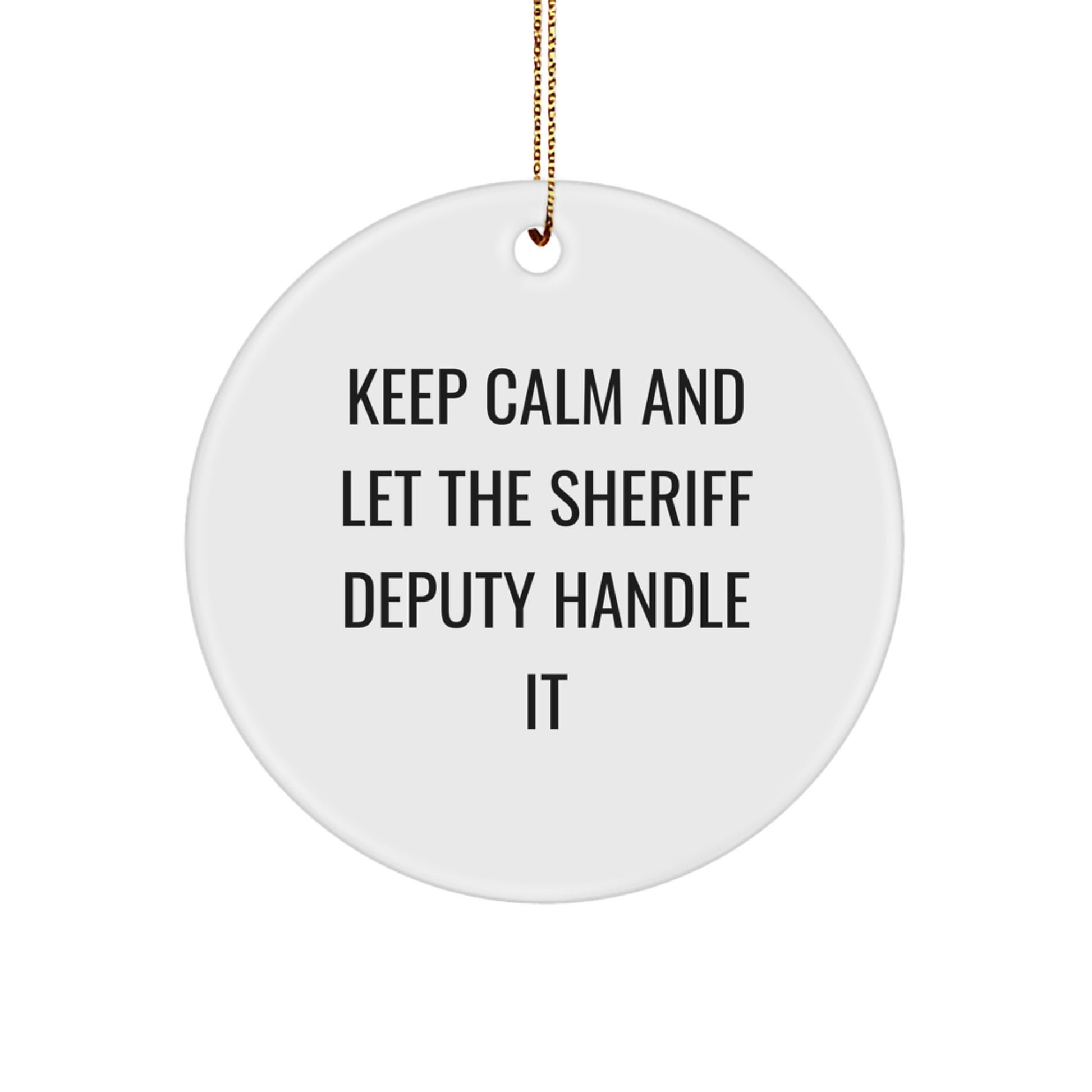 Sheriff Deputy Circle Ornament Funny Quote Gifts from Friends for Christmas - Image 1