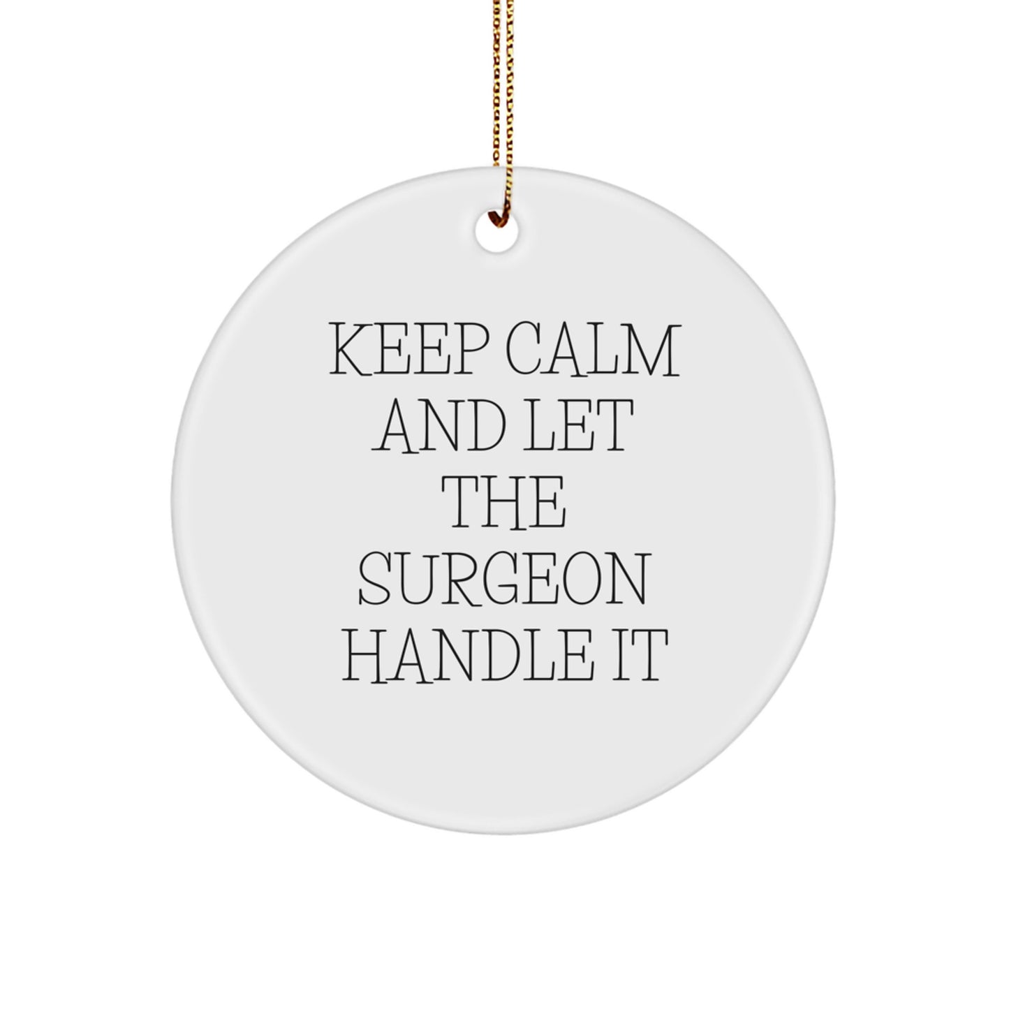 Funny Surgeon Gifts from Friends to Family - 'Keep Calm And Let The Surgeon Handle It' Christmas Unique Gifts for Surgeon Men Women - Image 1