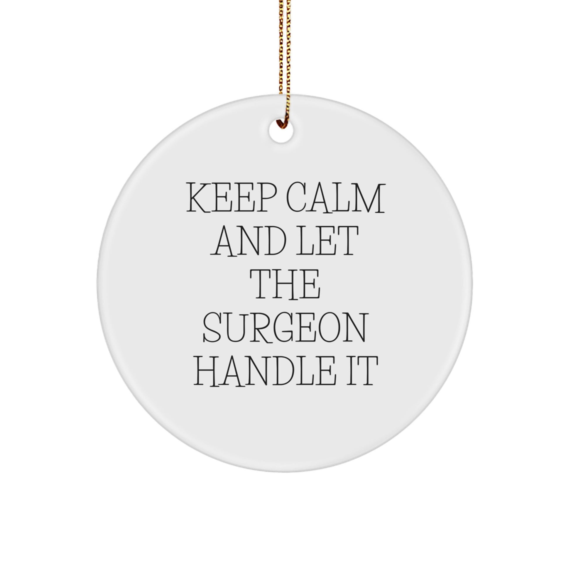 Funny Surgeon Gifts from Friends to Family - 'Keep Calm And Let The Surgeon Handle It' Christmas Unique Gifts for Surgeon Men Women - Image 1