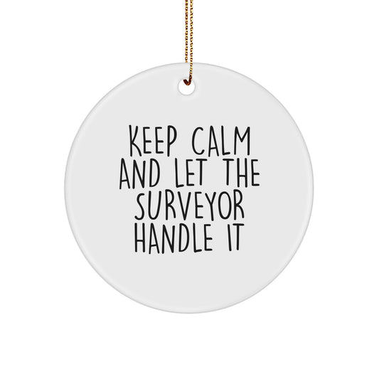 Funny Surveyor Gifts for Men from Friends, Keep Calm and Let the Surveyor Handle It, Circle Ornament, Christmas Unique Decorations - Image 1