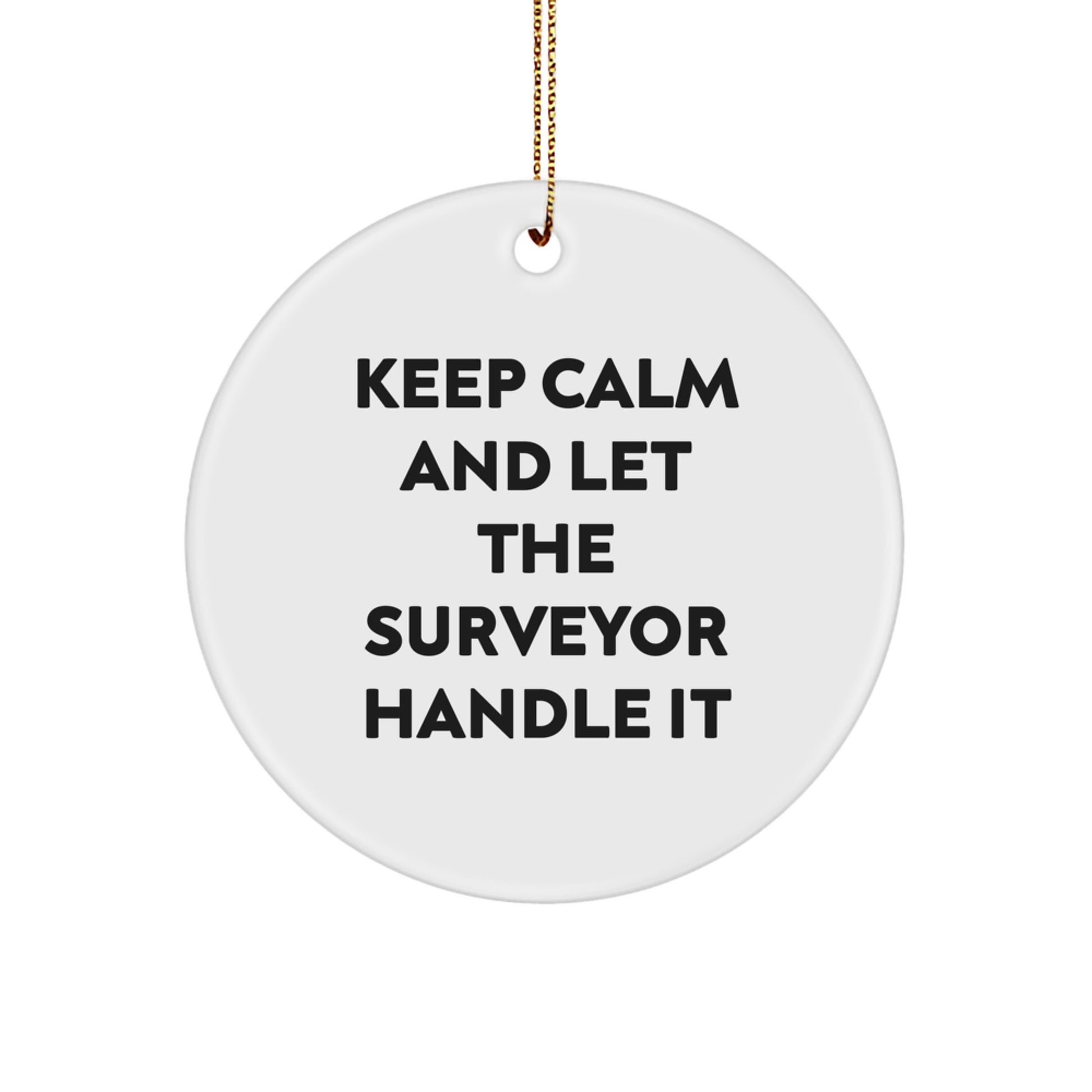 Funny Surveyor Gifts for Men - Keep Calm And Let The Surveyor Handle It Circle Ornament Gifts from Friends for Surveyor Lovers - Image 1