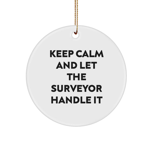 Funny Surveyor Gifts for Men - Keep Calm And Let The Surveyor Handle It Circle Ornament Gifts from Friends for Surveyor Lovers - Image 1