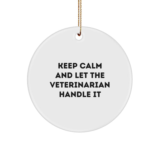 Funny Veterinarian Gifts from Family - Keep Calm And Let The Veterinarian Handle It Christmas Unique Circle Ornament for Home Decor - Image 1