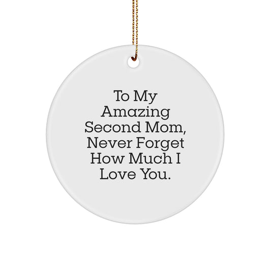 Funny Second Mom Gifts from Men to Second Mom, Circle Ornament for Second Mom, To My Amazing Second Mom Never Forget How Much I Love You. - Image 1