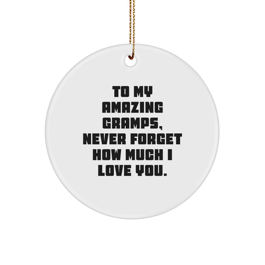 Funny Gramps Gifts from Loved Ones, Christmas Unique Circle Ornament for Him, Never Forget How Much I Love You. - Image 1