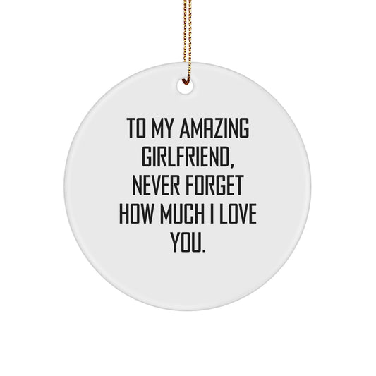 Thoughtful Gifts from Sweetheart to Sweetheart, Christmas Unique Circle Ornament, 'To My Amazing Sweetheart, Never Forget How Much I Love You.' - Image 1