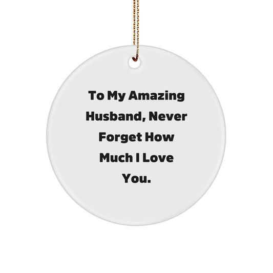 Funny Husband Gifts for Him - 'To My Amazing Husband' Love Quote Circle Ornament, Christmas Unique Gifts from Wife to Husband - Image 1