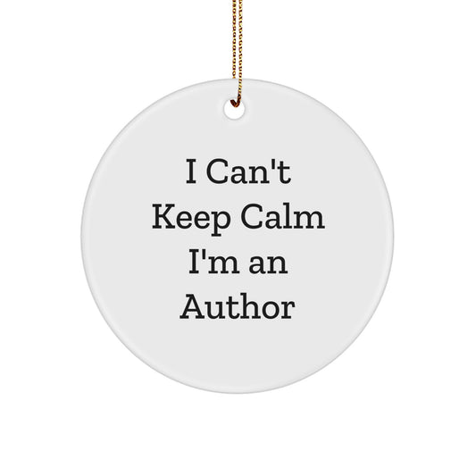 Author Gifts from Friends, Funny 'I Can't Keep Calm I'm An Author' Circle Ornament for Christmas - Image 1