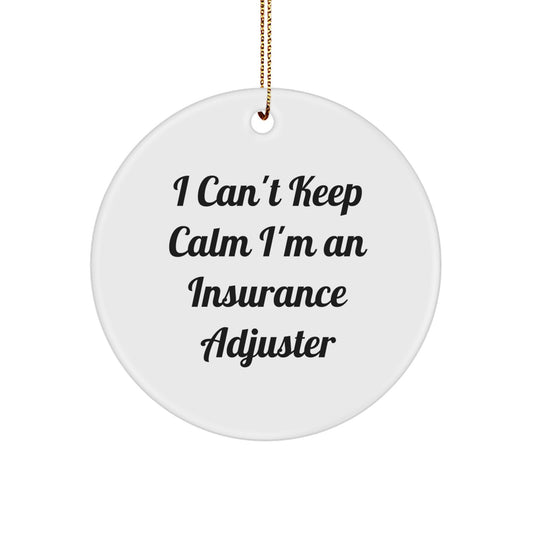 Funny Insurance Adjuster Gifts from Friends to Family - I Can't Keep Calm I'm An Insurance Adjuster Circle Ornament for Christmas - Image 1