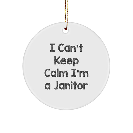 Funny Janitor Gifts, I Can't Keep Calm I'm A Janitor Circle Ornament, Christmas Unique Gifts from Friends for Janitors - Image 1
