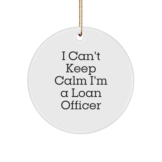 Funny Loan Officer Gifts from Friends and Family - I Can't Keep Calm I'm A Loan Officer Circle Ornament, Christmas Unique Gifts for Loan Officer - Image 1