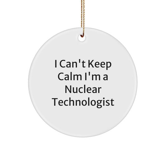 Funny Nuclear Technologist Gifts for Him - I'm a Nuclear Tech, Circle Ornament, Christmas Unique Presents from Friends - Nuclear Technologist Men's Unique Christmas Unique Gifts - Image 1