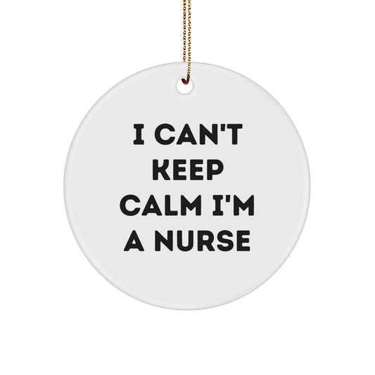 Funny Nurse Gifts from Family - I Can't Keep Calm I'm A Nurse Circle Ornament for Christmas - Image 1