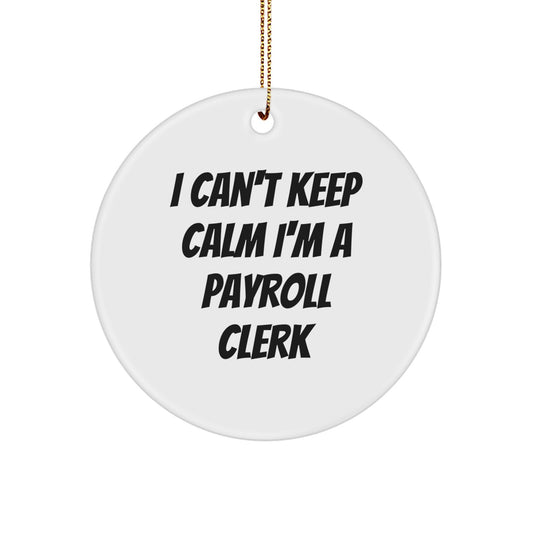 Funny Payroll Clerk Gifts, Unique Christmas Ornaments for Payroll Clerk Men, Women, Friends, Coworkers, Family - I Can't Keep Calm - Image 1