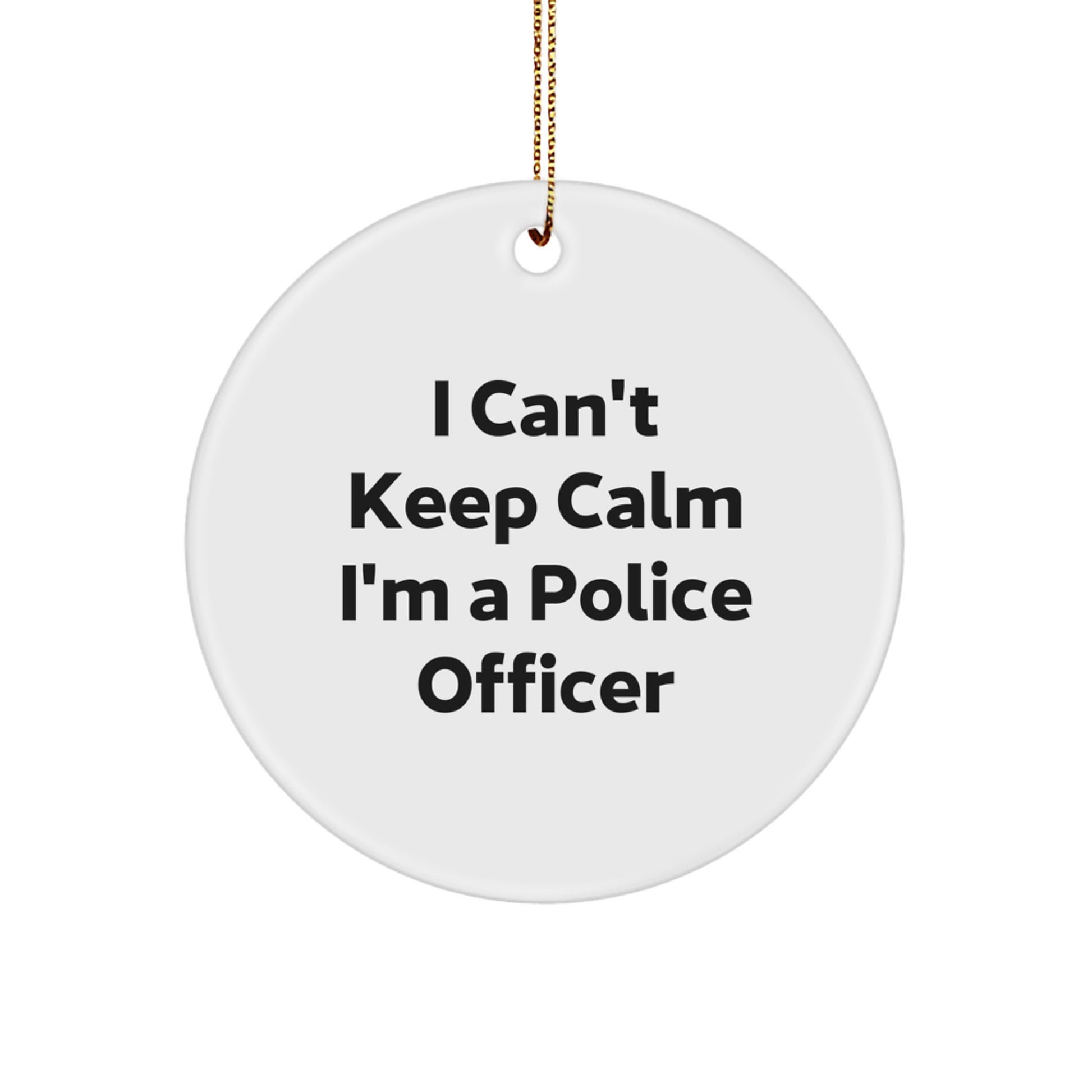 Funny Police Officer Gifts for Men, I'm a Police Officer Christmas Ornament with Gold Cord, Circle Shaped Decorations from Friends and Family - Image 1