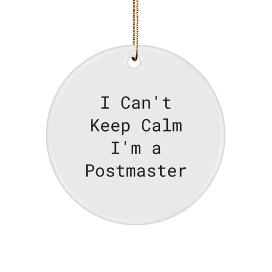 Funny Postmaster Gifts from Friends for Men - I Cant Keep Calm I'm A Postmaster Christmas Circle Ornament - Image 1