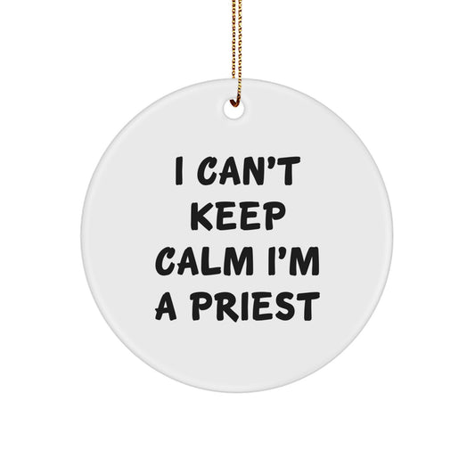 Funny I Can't Keep Calm I'm A Priest Circle Ornament Gifts from Family for Christmas - Image 1