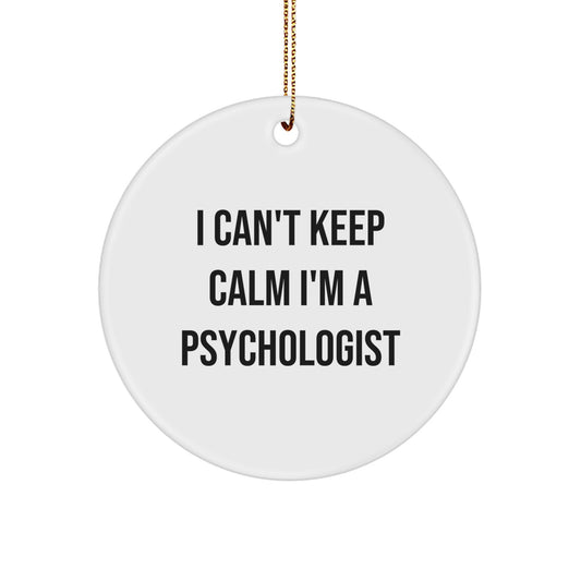 Funny Psychologist Gifts from Friends for Men Women Coworkers Family with Circle Ornament I 'Can't Keep Calm I'm A Psychologist' Inspirational Quote Christmas Unique Decorations - Image 1