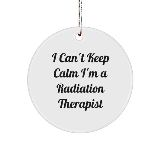 Funny 'I Can't Keep Calm I'm A Radiation Therapist' Gifts from Men to Radiation Therapist Friends Family at Christmas Unique Gifts - Image 1
