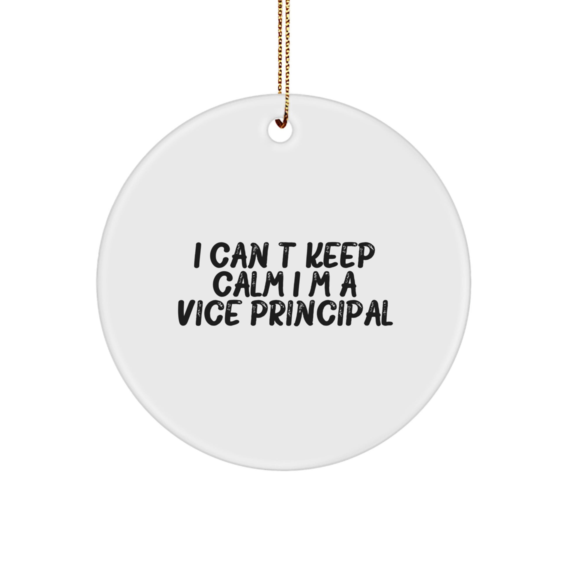 Funny Vice-principal Gifts from Friends, 'I Cant Keep Calm I'm A Vice-principal' White Circle Ornament for Vice-principal Men, Unique Christmas Unique Gift Ideas - Image 1