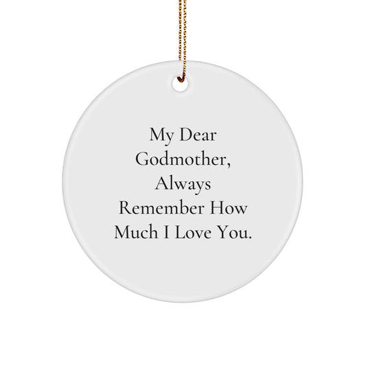 Funny Godmother Gifts from Men to My Dear Godmother - Circle Ornament, Christmas Unique Presents for Godmother, Inspirational Quote - Image 1