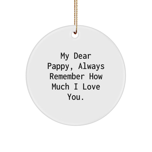 Funny Pappy Gifts from Mom, Dad, Family and Friends for Him, Circle Ornament, 'My Dear Pappy, Always Remember How Much I Love You.' - Image 1