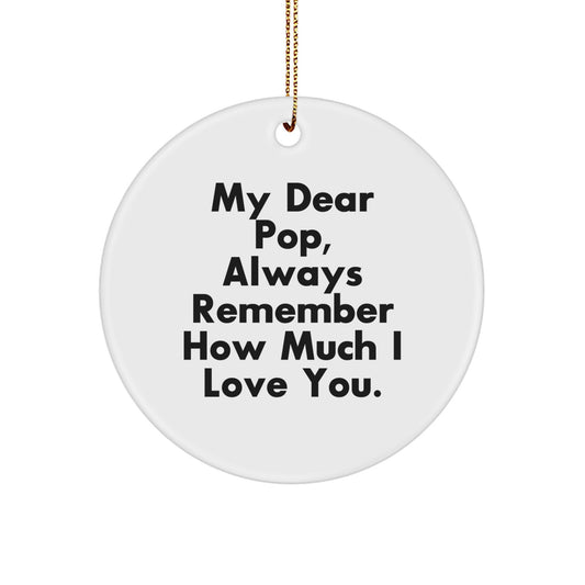 Funny Pop Gifts from Men to Dad - Cute Circle Ornament, Always Remember How Much I Love You. - Image 1