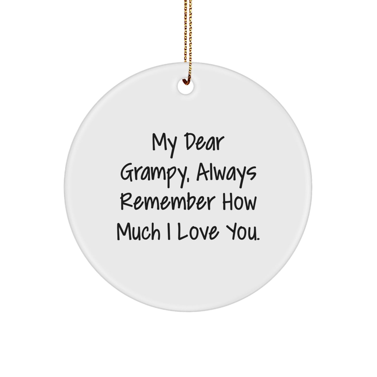 Gifts from Family to Grampy, Always Remember How Much I Love You. Personalized Circle Ornament for Christmas - Image 1