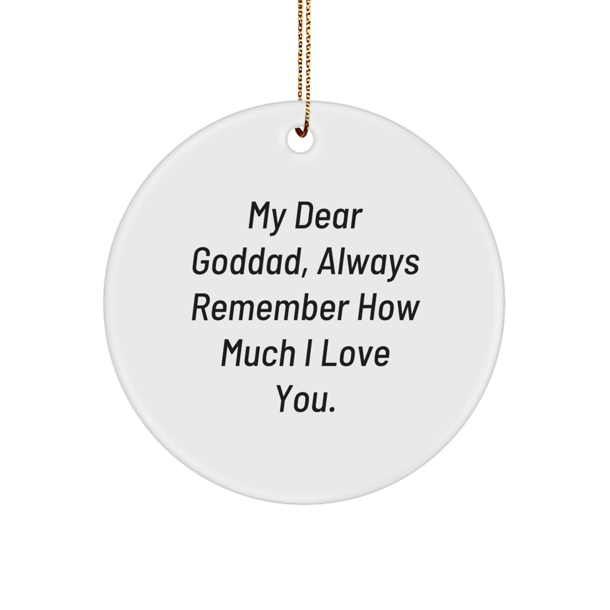 Funny Goddad Gifts from Men to Goddad, Circle Ornament Always Remember How Much I Love You, Christmas Unique Decorations - Image 1