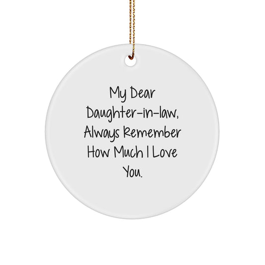 Funny Daughter-in-law Gifts from Men, Daughter-in-law Unique Christmas Circle Ornaments with Quote 'My Dear Daughter-in-law, Always Remember How Much I Love You.' - Image 1