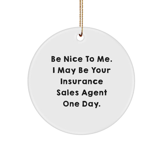 Funny Quote, Insurance Sales Agent Gifts, Circle Ornament for Christmas Unique Gifts from Friends, Gifts for Insurance Sales Agent - Image 1