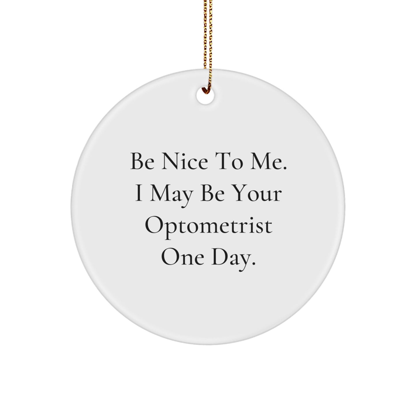 Funny Optometrist Circle Ornament Gifts from Friends and Family, Christmas Unique - Image 1