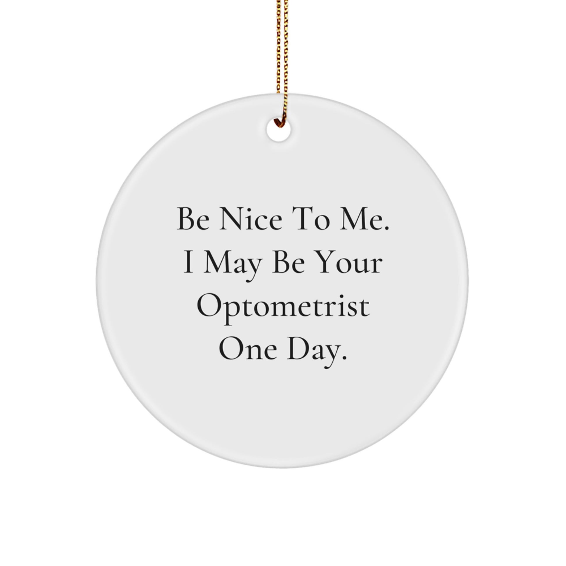 Funny Optometrist Circle Ornament Gifts from Friends and Family, Christmas Unique - Image 1