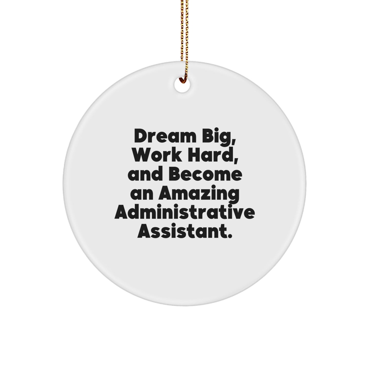 Gifts from Friends for Amazing Administrative Assistants, Dream Big Circle Ornament for Christmas - Image 1