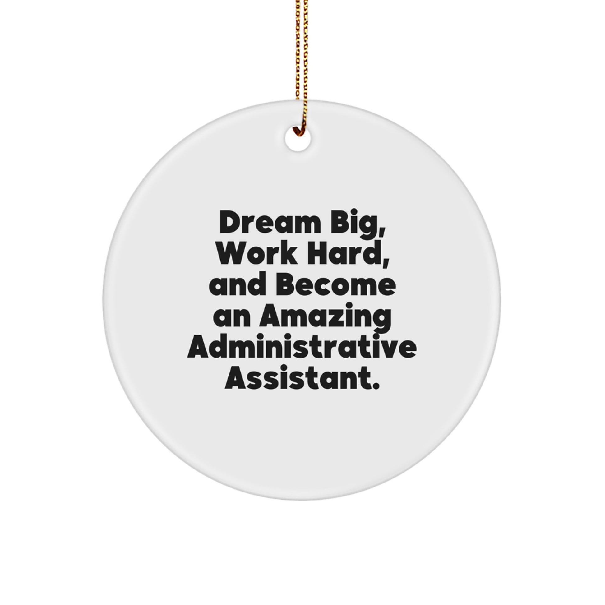 Gifts from Friends for Amazing Administrative Assistants, Dream Big Circle Ornament for Christmas - Image 1