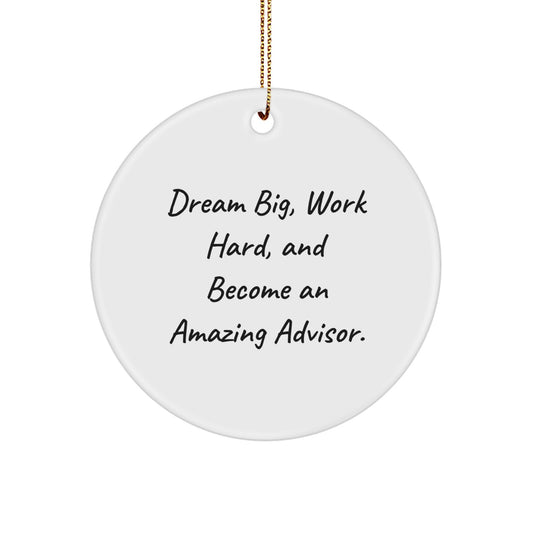 Funny Advisor Gifts for Men - Dream Big Work Hard Circle Ornament - Inspirational Motivational Gift for Advisor Friends Family - Image 1
