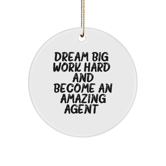 Gifts from Friends, Inspirational Agent Christmas Circle Ornament, Dream Big Work Hard Quotes - Agent Agent Gifts for Him - Image 1