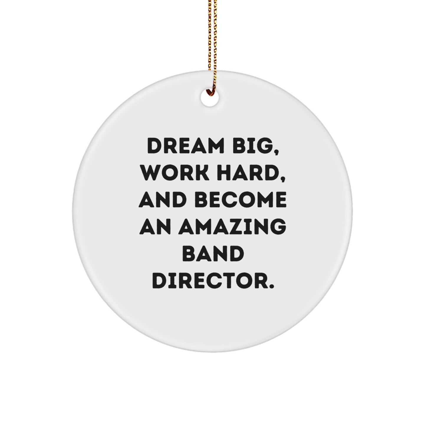 Funny Band Director Gifts from Mom for Daughter - Christmas Unique Circle Ornament Quote Dream Big Work Hard - Image 1