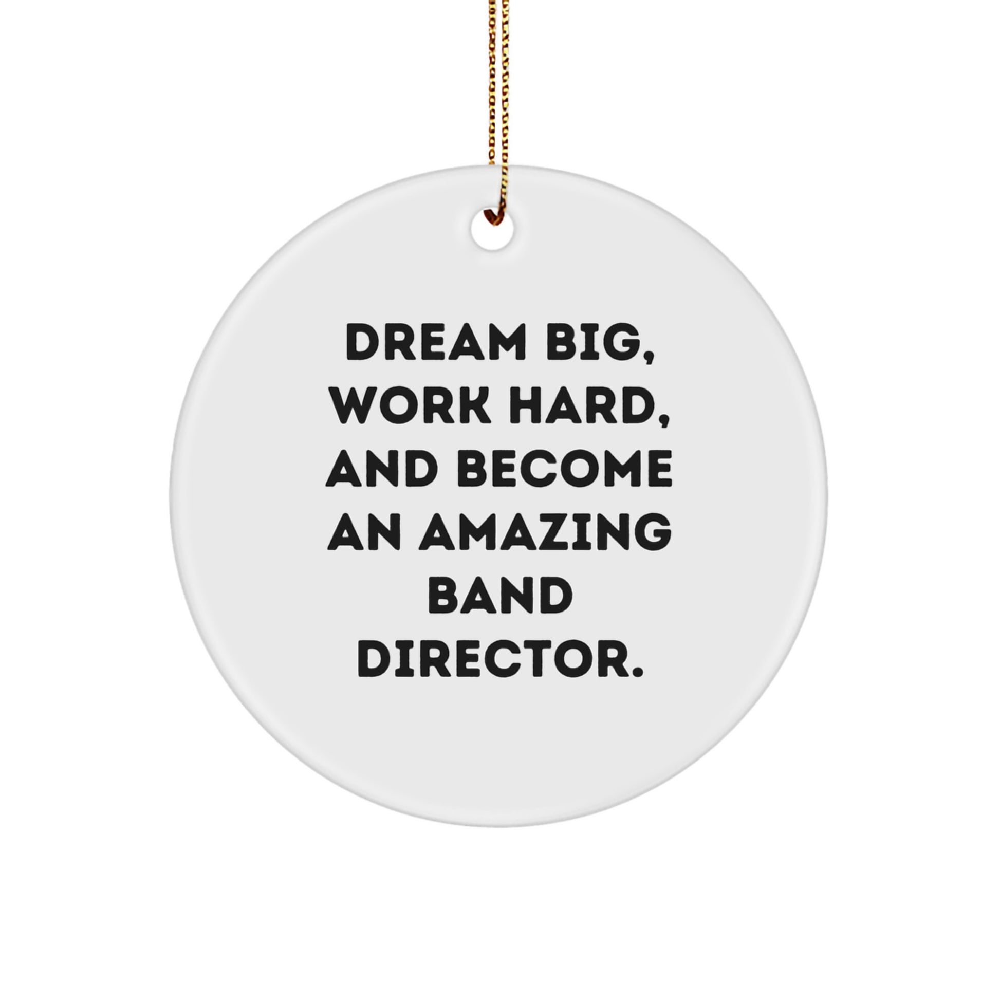 Funny Band Director Gifts from Mom for Daughter - Christmas Unique Circle Ornament Quote Dream Big Work Hard - Image 1