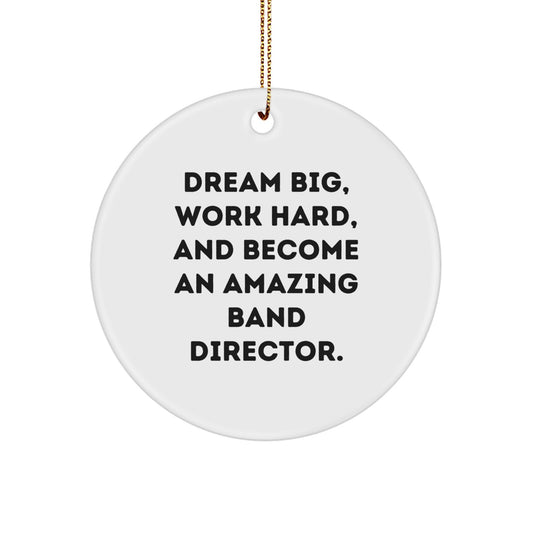Funny Band Director Gifts from Mom for Daughter - Christmas Unique Circle Ornament Quote Dream Big Work Hard - Image 1