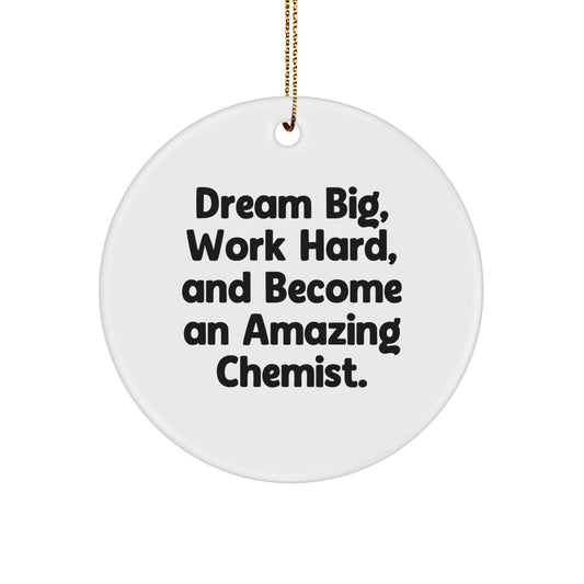 Dream Big Chemist Gifts from Friends for Christmas - Inspirational Circle Ornament - Image 1