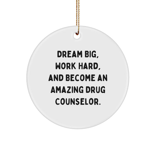 Funny Drug Counselor Gifts for Men from Coworkers with Inspirational Quote - Circle Ornament for Christmas Unique Gifts - Image 1