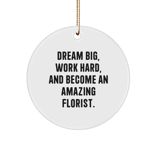 Inspirational Florist Circle Ornament Gifts for Florists from Friends and Family - Dream Big Work Hard - Image 1