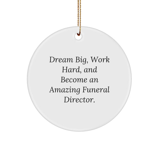 Inspirational Funeral Director Gifts from Men, Women, Family - 'Dream Big, Work Hard' Circle Ornament for Christmas Unique Gifts, Funeral Director Decorations, Funeral Director Lover - Image 1
