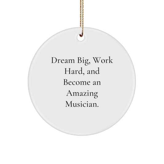 Musician Gifts from Friends and Family, Inspirational Circle Ornament for Christmas Unique Presents, Dream Big Work Hard Quote, Musician Lover - Image 1